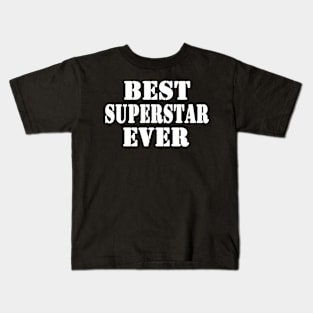 BEST SUPERSTAR EVER Kids T-Shirt